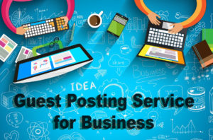 How to Promote Your Business With Guest Posting Service